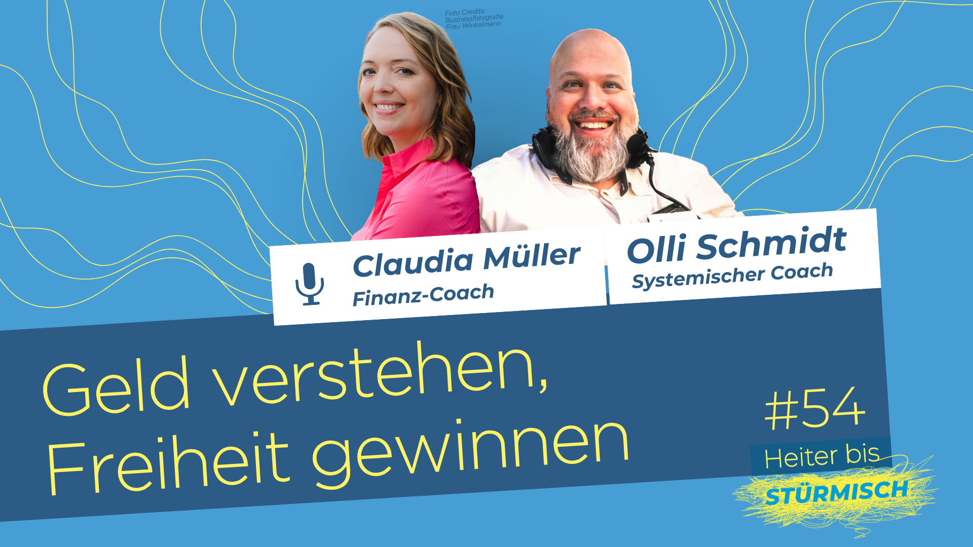 Grafik für Podcast-Folge 54 mit Finanzexpertin Claudia Müller und Podcast-Host Olli Schmidt